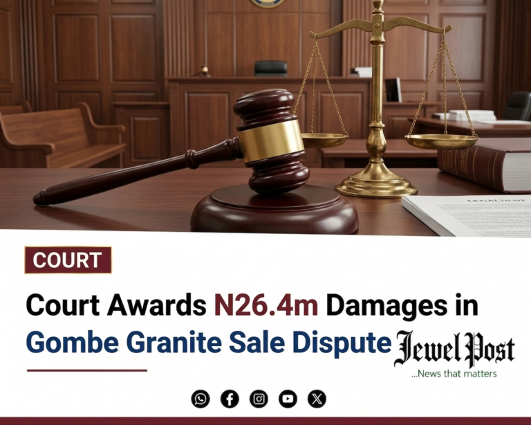 Court Awards N26.4m Damages in Gombe Granite Sale Dispute